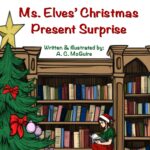 Ms. Elves' Christmas Present Surprise, christian kids book cover with elf sitting on a bookshelf and a Christmas tree